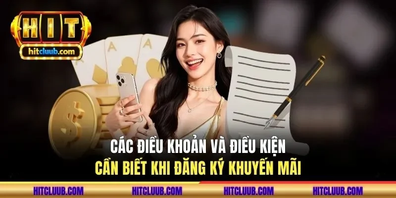 Các điều khoản và điều kiện cần biết khi đăng ký khuyến mãi