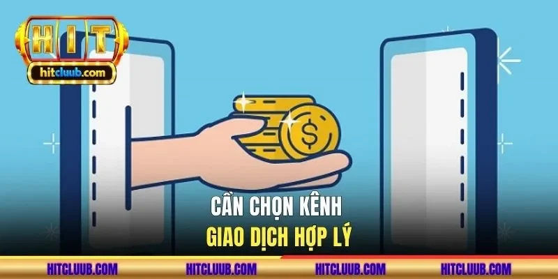 Cần chọn kênh giao dịch hợp lý