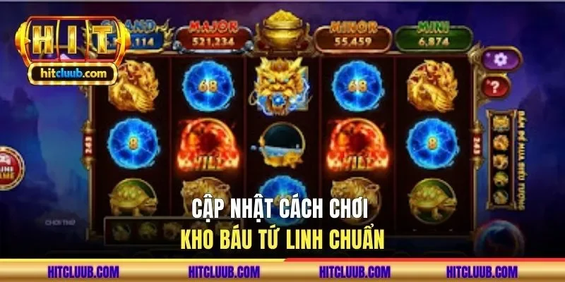 Cập nhật cách chơi kho báu tứ linh chuẩn