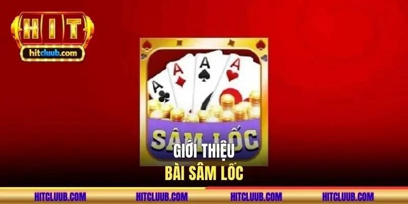 Giới thiệu bài sâm lốc