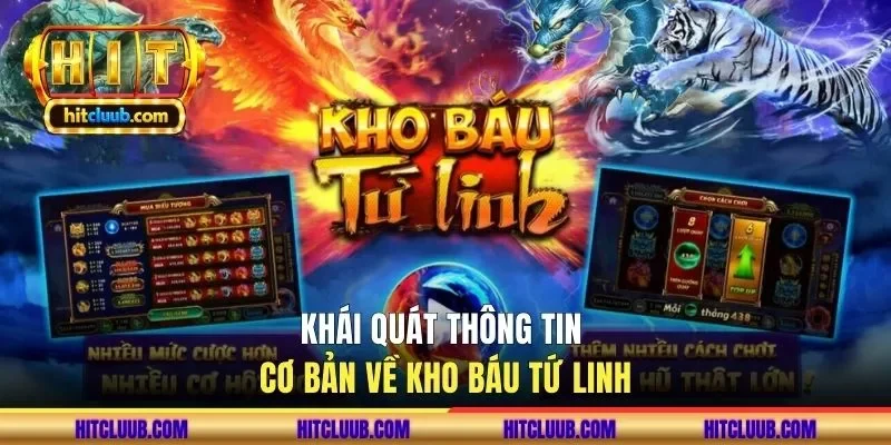 Khái quát thông tin cơ bản về kho báu tứ linh