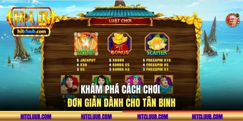 Khám phá cách chơi đơn giản dành cho tân binh