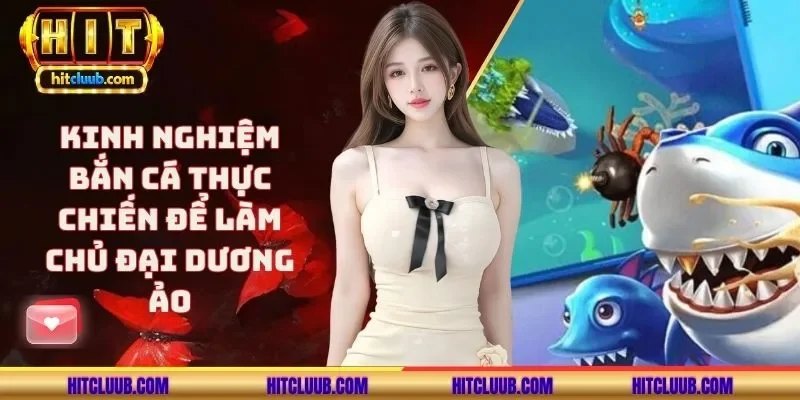 Kinh nghiệm bắn cá