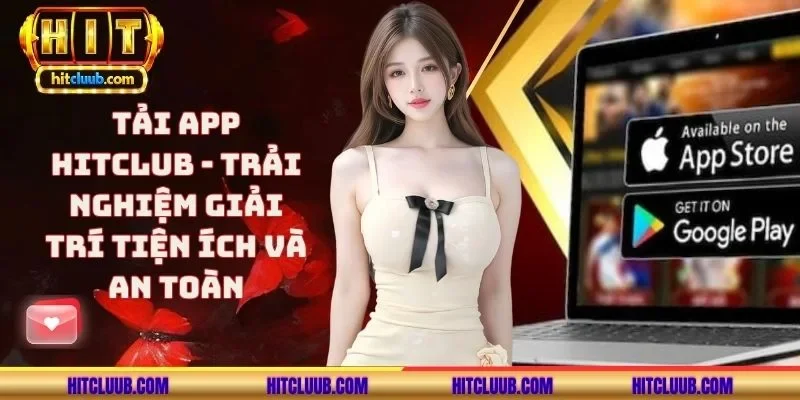 Tải app HITCLUB