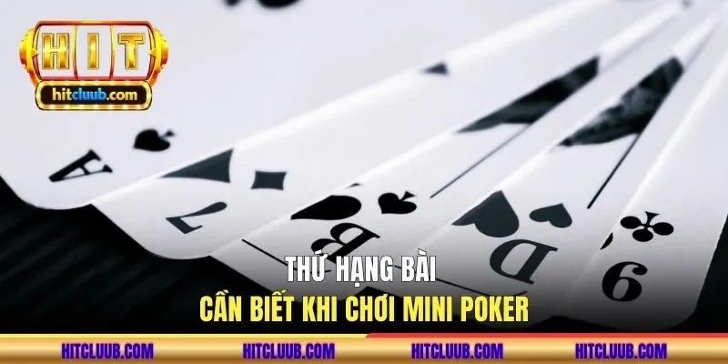 Thứ hạng bài cần biết khi chơi mini Poker