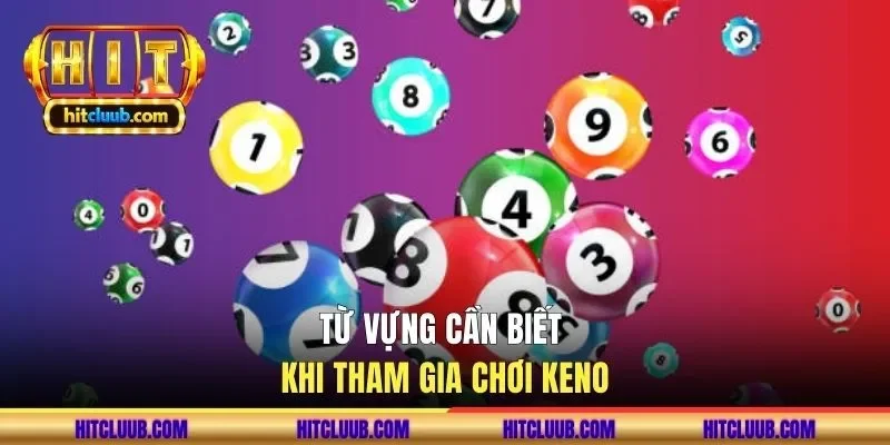 Từ vựng cần biết khi tham gia chơi Keno